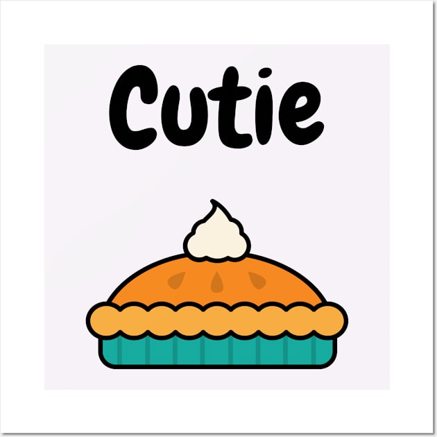 Cutie Pie Wall Art by faithfamilytee